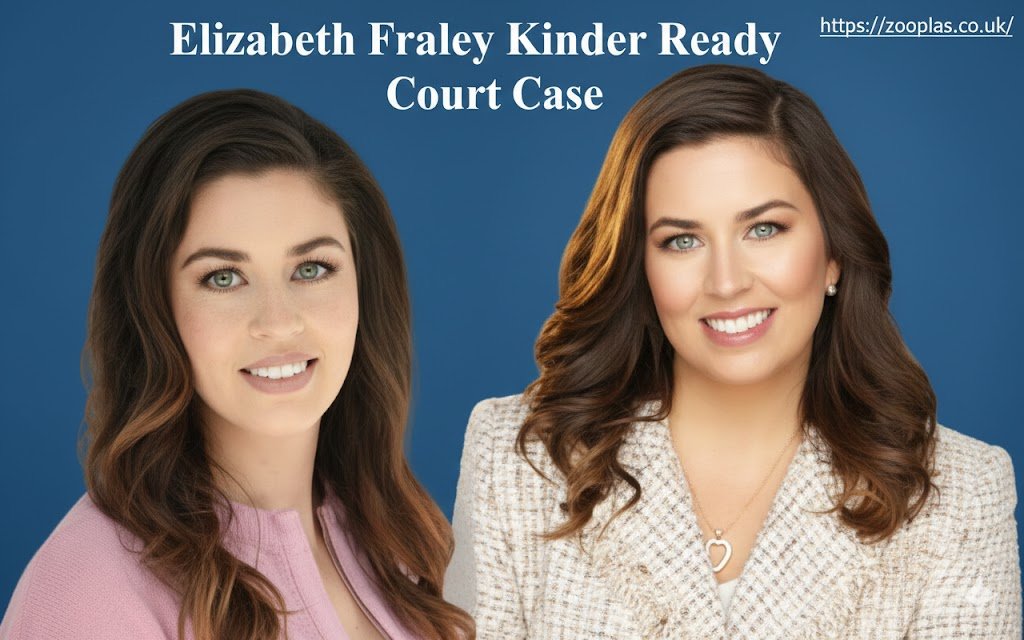 Elizabeth Fraley Kinder Ready Court Case