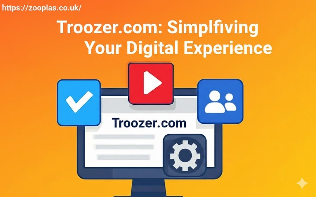 Troozer com: Simplifying Your Digital Experience