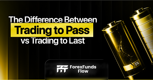 The Difference Between Trading to Pass vs Trading to Last
